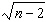 In simple linear regression, the denominator of the standard error of estimate s<sub> e </sub> is   .