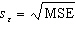 In calculating the standard error of the estimate,   , there are ( n - k - 1)degrees of freedom, where n is the sample size and k is the number of independent variables in the model.