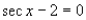 Which of the following is a solution to the given equation?     A)    B)    C)    D)    E)   