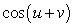 Find the exact value of   given that   and   . (Both u and v are in Quadrant II.)  A)    B)    C)    D)    E)   