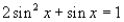 Find the exact solutions of the given equation in the interval   .     A)    B)    C)    D)    E)   
