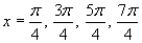 Find the exact solutions of the given equation in the interval   .     A)    B)    C)    D)    E)   
