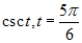 Evaluate, if possible, the given trigonometric function at the indicated value.   A)    B)    C)    D)    E)   