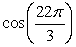 Evaluate the trigonometric function using its period as an aid.   A)    B)    C)    D)    E)   
