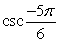 Use a calculator to evaluate the trigonometric function. Round your answer to four decimal places. (Be sure the calculator is set in the correct angle mode.)    A) -0.0457 B) -0.8660 C) 0.9990 D) -2.0000 E) -0.5000