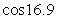 Use a calculator to evaluate the trigonometric function. Round your answer to four decimal places. (Be sure the calculator is set in the correct angle mode.)    A) 0.9568 B) -0.9291 C) -0.3698 D) 2.5127 E) -2.7044