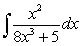 Find the indefinite integral   . A)    B)    C)    D)    E)   