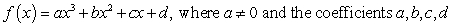 Find the cubic function of the form   are real numbers, which satisfies the conditions given below.   A)    B)    C)    D)    E)   