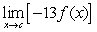 Suppose that   . Find the following limit.   A) 26 B) -2 C) -13 D) -13c E) -26