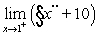 Find the limit (if it exists) . Note that   represents the greatest integer function.   A) -11 B) 10 C) does not exist D) 11 E) -10