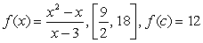 Find the value of c guaranteed by the Intermediate Value Theorem.   . A) 4 B) 3 C) 10 D) 11 E) 9