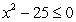 Which of the following is not a solution to the inequality   ? A)    B)    C)    D)    E)   