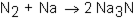 When nitrogen (N<sub>2</sub>) reacts with sodium (Na) , sodium nitride (Na<sub>3</sub>N) is formed.  The balanced equation for the reaction would be: A)    B)    C)    D)   