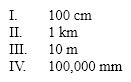Which of these series correctly orders the values given from smallest to largest?   A) I < II < III < IV B) II < I < IV < III C) I < II = III < IV D) I < IV < III < II E) I < III < IV < II