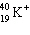 The symbol   stands for an isotope of potassium containing: A)  19 electrons, 19 neutrons, 20 protons. B)  18 electrons, 19 neutrons, 20 protons. C)  19 electrons, 20 neutrons, 19 protons. D)  18 electrons, 19 neutrons, 19 protons. E)  18 electrons, 21 neutrons, 19 protons.