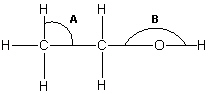 Below is a structural formula of ethanol. Complete its Lewis structure. What are the approximate values for the two bond angles indicated by A and B in the figure?   A)  A =   90° and  B = 180° B)  A = 109° and  B = 180° C)  A =   90° and  B = 120° D)  A = 109° and  B = 120° E)  A = 109° and  B = 109°