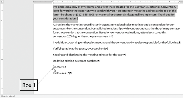 Daniel is editing a Microsoft Word 2016 and selects the text shown in the figure. When he presses and holds the mouse button pointing over the selected text and moves the pointer slightly, he notices the vertical line that Box 1 is pointing to in the figure. Which of the following does the vertical line indicate? ​   A) The position where the paragraph ends B) The position of the right indent in the document C) The position of the cursor D) The position where the selected text will be placed