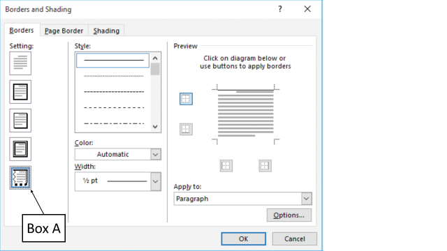 In the accompanying figure of a Microsoft Word 2016 document, which of the following occurs when you click the icon that Box A is pointing to? ​ ​   A) The default document border settings are applied to the entire file. B) The document border is removed. C) A border that appears in 3D is created. D) A border that appears on some sides of the selected text is created.