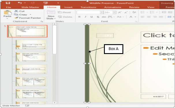 ​ In the accompanying figure of Microsoft PowerPoint 2016, Box A points to a _____ that can be deleted in Slide Master view.   A) graphic element B) placeholder pointer C) smart guide D) sizing handle