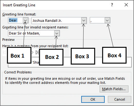 ​ If you want to change the form of the recipient's name used in the greeting line shown in the accompany figure, you should click the option that _____ indicates. ​   A) Box 1 B) Box 2 C) Box 3 D) Box 4