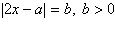 Solve the absolute value equation below for x .   A)    and   B)    C)    and   D)    and   E)    and  