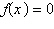Given the function below, find the solution of   .   A) -2 B) 2 C) -7 D) -12 E) 7
