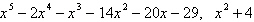 Use long division to divide the first polynomial below by the second.   A)    B)    C)    D)    E)   