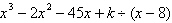 Determine the value of k so that the divisor is a factor of the dividend.   A) 24 B) 48 C) 18 D) -24 E) -48