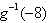 Assuming that   has an inverse function, if   find   . A)    B)    C)    D)    E)   