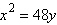 The line segment that has endpoints on a parabola, passes through the focus of the parabola, and is perpendicular to the axis of symmetry is called the latus rectum of the parabola.   Find the length of the latus rectum for the parabola   . A) 24 B) 12 C) 36 D) 48 E) 96