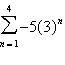 Find the sum of the finite geometric series.   A) -600 B) -5460 C) -195 D) -147615 E) -15