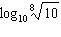 Find the logarithm of   . A)  2 B)    C)  100 D)  8 E)  10