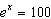 Solve the exponential equation   for   . Round to the nearest thousandth. A)  0.217 B)  4.605 C)  273,252.194 D)  2.718 E)  2.000