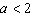 The quadratic function   has a maximum value at   when   .