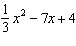 In the equation   , the value of a is   , the value of b is 7 and the value of c is 4.