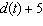 If   represents Mark s driving distance (in miles)  after t minutes on the road, which one of the following would describe the meaning of   ? A)  Not enough information. B)  Mark's driving distance plus an additional 5 miles. C)  Mark's driving distance after traveling for 5 minutes. D)  Mark s driving distance while traveling   miles per minute. E)  Mark s time driving on the road is   minutes.
