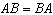 If   and   are   matrices, then   .