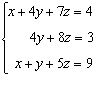Which one of the following is the augmented matrix in row-echelon form for the system below?   A)    B)    C)    D)    E)   