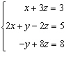 Which one of the following is the augmented matrix in row-echelon form for the system below?   A)    B)    C)    D)    E)   