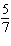 Write the following fraction as an equivalent fraction with denominator 14.   A)    B)    C)    D)    E)   