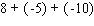 Work the problem using the rule for addition of real numbers.   A)    B)    C)    D)    E)   