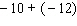 Work the following problem using the rule for addition of real numbers.  