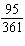 Reduce the fraction to lowest terms by first factoring the numerator and denominator into the product of prime factors and then dividing out any factors they have in common.  