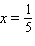 Solve the equation.   A)    B)    C)    D)    E) undefined