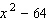 Factor the polynomial completely; that is, once you are finished factoring, none of the factors you obtain should be factorable.   A)    B)    C)    D)    E) Cannot be factored