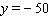 Suppose   varies directly as the square of   . If   when   find   when   is 4. A) -5 B) -64 C) -32 D) -40 E) -160