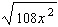Simplify the radical expression as much as possible. Assume the variable represents a positive number.   A)    B)    C)    D)    E)   