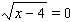 Solve the equation by applying the squaring property of equality. Be sure to check all solutions in the original equation.   x = __________