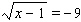Solve the equation by applying the squaring property of equality. Be sure to check all solutions in the original equation. If there is no solution , so indicate.  