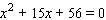 Solve the equation by using the quadratic formula.  